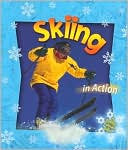 Skiing in Action ( Sports in Action Series)