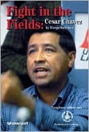 Fight in the Fields: Cesar Chavez