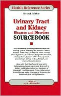 Urinary Tract and Kidney Diseases and Disorders Sourcebook