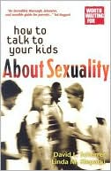 download How to Talk to Your Kids About Sexuality : For Parents Only book