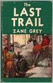 The Last Trail: A Western Classic By Zane Grey! AAA+++