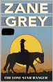 The Lone Star Ranger: A Western Classic By Zane Grey! AAA+++