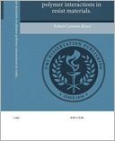 Influence of polymer structure on plasma-polymer interactions in resist materials.