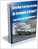 Do You Want To Be A Race Car Driver Or Formula D Driver?-Learn How-Learn The Difference by Tom Reynolds: NOOK Book Cover