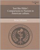 'Just like Hitler': Comparisons to Nazism in American culture.