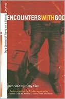 Encounters with God: True Stories of Teens on a Sacred Journey