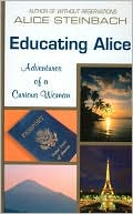 Educating Alice by Alice Steinbach: Book Cover