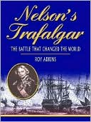 Nelson's Trafalgar: The Battle That Changed the World