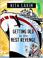 Getting Old Is the Best Revenge (Gladdy Gold Series #2)