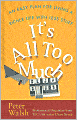 It's All Too Much: An Easy Plan for Living a Richer Life with Less Stuff