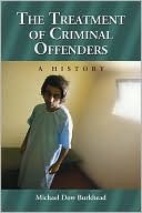 The Treatment of Criminal Offenders: A History