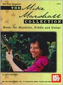 Mike Marshall Collection: Music for Mandolin, Fiddle and Guitar