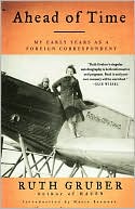 Ahead of Time: My Early Years As A Foreign Correspondent
