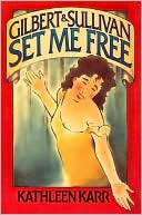 Gilbert and Sullivan Set Me Free
