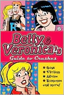 Betty and Veronica's Guide to Crushes
