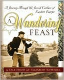 download A Wandering Feast : A Journey Through the Jewish Culture of Eastern Europe book