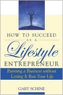 How to Succeed as a Lifestyle Entrepreneur: Running a Business Without Letting It Run Your Life