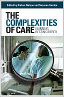 The Complexities of Care: Nursing Reconsidered