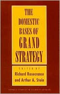 The Domestic Base of Grand Strategy