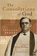 The Consolations of God: Great Sermons of Philip Brooks