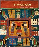 Tiwanaku: Ancestors of the Inca