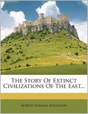 The Story Of Extinct Civilizations Of The East...