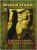 Even More Erotica for a Gay Universe [Wired Hard 3]