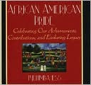 download African American Pride : Celebrating Our Achievements, Contributions, and Enduring Legacy book