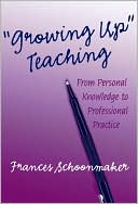Growing Up Teaching: From Personal Knowledge to Professional Practice