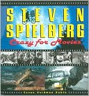 Steven Spielberg: Crazy for Movies