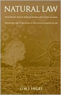 Natural Law: The Scientific Ways of Treating Natural Law, Its Place in Moral Philosophy, and Its Relation to the Positive Sciences of Law