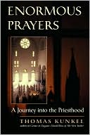 Enormous Prayers: A Journey into the Priesthood
