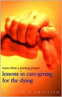 More Than a Parting Prayer: Lessons in Care-giving for the Dying