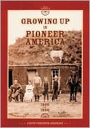 Growing up in Pioneer America, 1800 to 1890