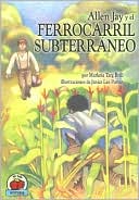 Allen Jay Y El Ferrocarril Subterraneo