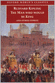 The Man Who Would Be King and Other Stories