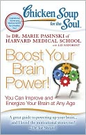 Chicken Soup for the Soul: Boost Your Brain Power!: You Can Improve and Energize Your Brain at Any Age