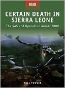 Certain Death in Sierra Leone -?The SAS and Operation Barras 2000