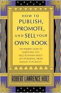 How to Publish, Promote, and Sell Your Own Book