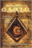 The Dark Secret of G.A.O.T.U.: Shattering the Deception of Free Masonry