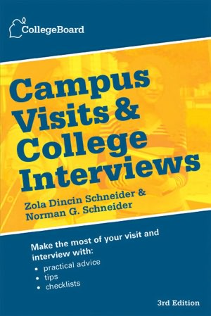 Campus Visits and College Interviews 3rd Edition: Third Edition