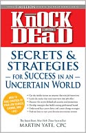 Knock 'em Dead - Secrets and Strategies for Success in an Uncertain World