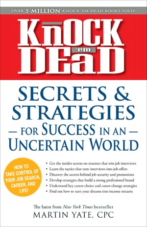 Knock 'em Dead - Secrets and Strategies for Success in an Uncertain World