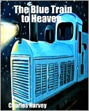 The Blue Train to Heaven