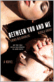 Between You and Me: A Novel