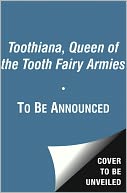 Toothiana, Queen of the Tooth Fairy Armies