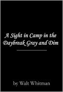 A Sight in Camp in the Daybreak Gray and Dim