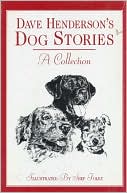 Dave Henderson's Dog Stories: A Collection