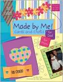 Made by Me!: Cards and Crafts for Mom and for Dad