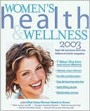 Women's Health & Wellness 2003: Real Life Solutions from the Editors of Health Magazine
